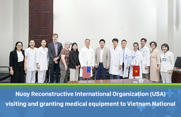 Nuoy Reconstructive International Organization (USA) visiting and granting medical equipment to Vietnam National Children’s Hospital