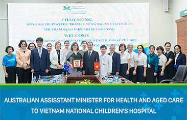 Australian Assistant Minister for Health and Aged Care Visiting Vietnam National Children’s Hospital