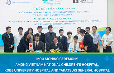 Memorandum of Understanding Signing Ceremony between Vietnam National Children’s Hospital, Kobe University Hospital, and Takatsuki General Hospital