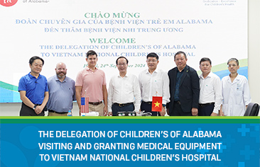 The delegation of Children’s of Alabama visiting and granting medical equipment to Vietnam National Children’s Hospital