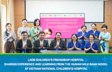 Laos Children’s Friendship Hospital Sharing Experience and Learning from the Human Milk Bank Model at Vietnam National Children’s Hospital