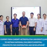 Microbiology Expert from Cardiff Metropolitan University (United Kingdom) to Vietnam National Children’s Hospital: Prospects for Cooperation and Development
