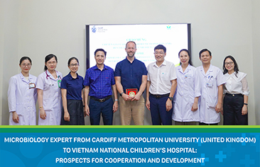 Microbiology Expert from Cardiff Metropolitan University (United Kingdom) to Vietnam National Children’s Hospital: Prospects for Cooperation and Development