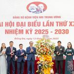 The 22nd Party Congress of Vietnam National Children’s Hospital (2025-2030): Upholding Heroic Traditions, Resolute in Building a Sustainable, High-Quality Hospital