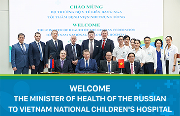 Minister of Health of the Russian Federation Visits Vietnam National Children’s Hospital