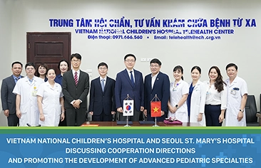 Vietnam National Children’s Hospital and Seoul St. Mary’s Hospital: Discussing Cooperation Directions and Promoting the Development of Advanced Pediatric Specialties